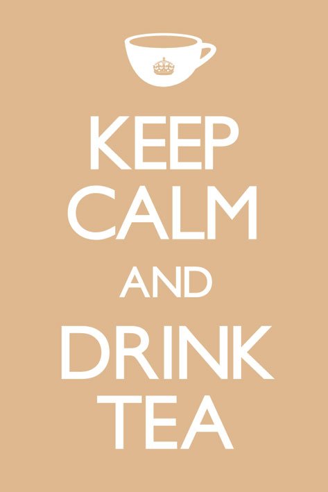 Keep Calm & Drink Tea Poster